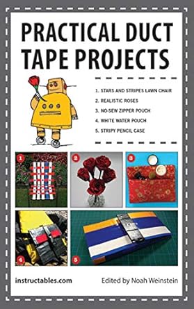 practical duct tape projects 1st edition instructables com ,noah weinstein 1620877090, 978-1620877098