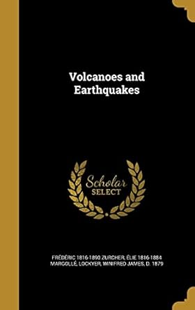 volcanoes and earthquakes 1st edition frederic 1816 1890 zurcher ,elie 1816 1884 margolle ,winifred james d