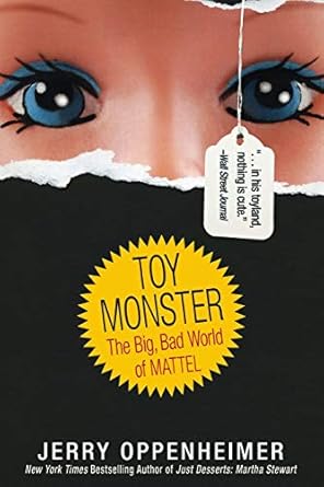 toy monster the big bad world of mattel 1st edition jerry oppenheimer 0470548584, 978-0470548585