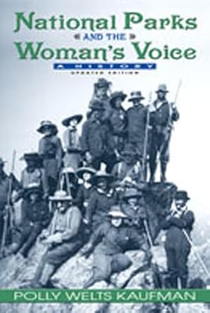 national parks and the womans voice a history 1st edition polly welts kaufman 0826339948, 978-0826339942