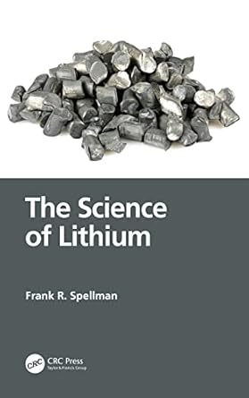 the science of lithium 1st edition frank r spellman 1032482044, 978-1032482040