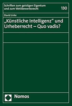 kunstliche intelligenz und urheberrecht quo vadis 1st edition david linke 3848785803, 978-3848785803