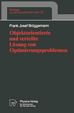 objektorientierte und verteilte losung von optimierungsproblemen 1st edition frank josef bruggemann