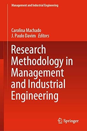 research methodology in management and industrial engineering 1st edition carolina machado ,j paulo davim