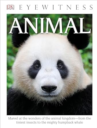 eyewitness animal marvel at the wonders of the animal kingdoma from the tiniest insects to the migh 1st