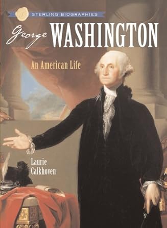 george washington an american life 1st edition laurie calkhoven 1402747489, 978-1402747489