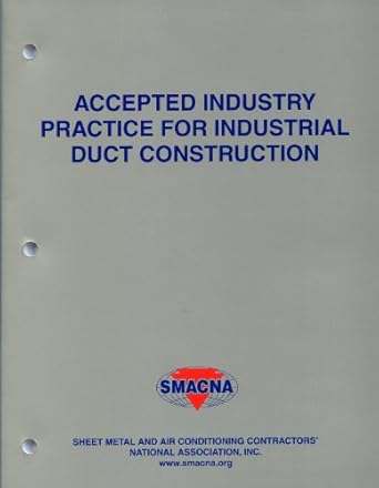 accepted industry practice for industrial duct construction 1st edition smacna 1617210943, 978-1617210945