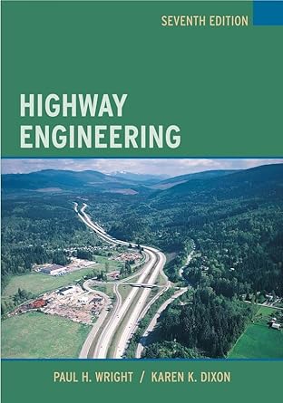 highway engineering 1st edition paul h wright ,karen dixon ,michael meyer 047126461x, 978-0471264613