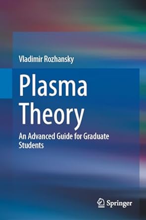 plasma theory an advanced guide for graduate students 1st edition vladimir rozhansky 303144485x,