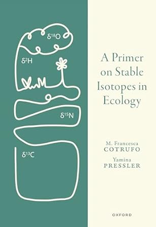 a primer on stable isotopes in ecology 1st edition prof francesca cotrufo ,dr yamina pressler 0198854498,