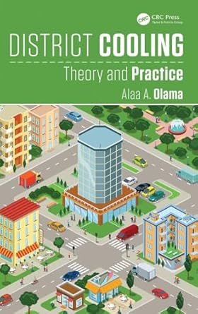 district cooling theory and practice 1st edition alaa a olama 1498705502, 978-1498705509