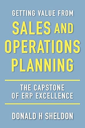 getting value from sales and operations planning the capstone of erp excellence 1st edition donald h sheldon