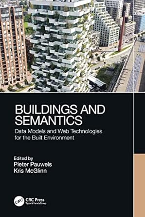buildings and semantics data models and web technologies for the built environment 1st edition pieter pauwels