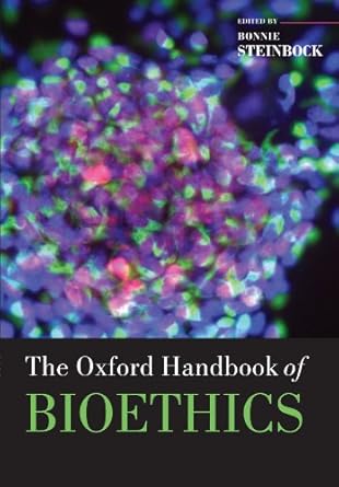the oxford handbook of bioethics 1st edition bonnie steinbock 0199562415, 978-0199562411