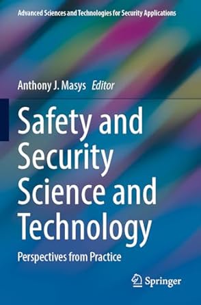 safety and security science and technology perspectives from practice 1st edition anthony j masys 303121532x,