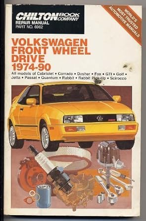 chiltons repair manual volkswagen front wheel drive 1974 90 gti golf jetta passat quantum rabbit 1st edition