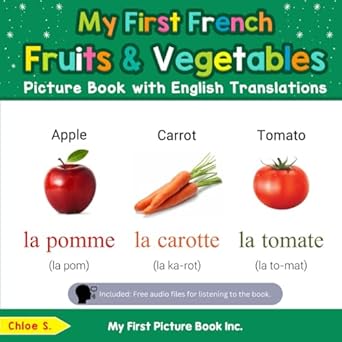 my first french fruits and vegetables picture book with english translations 1st edition chloe s 0369604245,