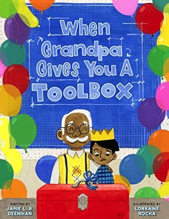 when grandpa gives you a toolbox 1st edition jamie l b deenihan ,lorraine rocha 1454932325, 978-1454932321