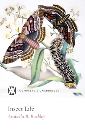 insect life with 32 original illustrations 1st edition arabella buckley 1649650264, 978-1649650269