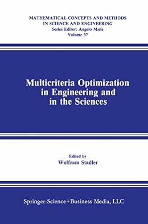multicriteria optimization in engineering and in the sciences 1st edition wolfram stadler 0306427435,