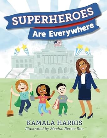 superheroes are everywhere 1st edition kamala harris ,mechal renee roe 1984837494, 978-1984837493