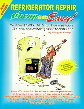 cheap and easy refrigerator repair 1st edition douglas emley 1890386111, 978-1890386115