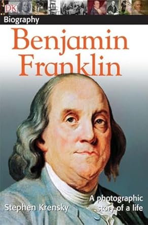 dk biography benjamin franklin a photographic story of a life 1st edition dk 0756635284, 978-0756635282