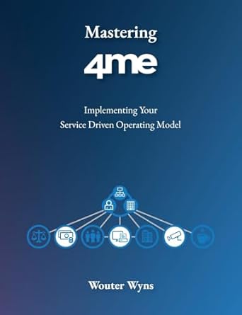 mastering 4me implementing your service driven operating model 1st edition wouter wyns 9464949309,