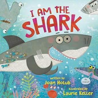 i am the shark 1st edition joan holub ,laurie keller 0525645314, 978-0525645313