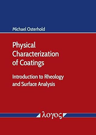 physical characterization of coatings introduction to rheology and surface analysis 1st edition michael