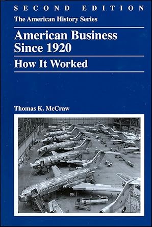 american business since 1920 how it worked 1st edition thomas k mccraw 0882952668, 978-0882952666