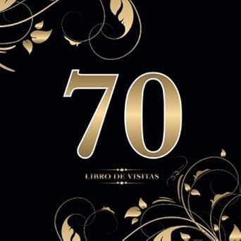 70 libro de visitas para la celebracion de los 70 anos para llenar con felicitaciones frases creativas y