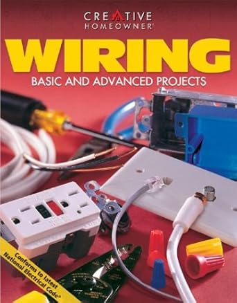 wiring basic and advanced projects 1st edition rex cauldwell 1580110622, 978-1580110624