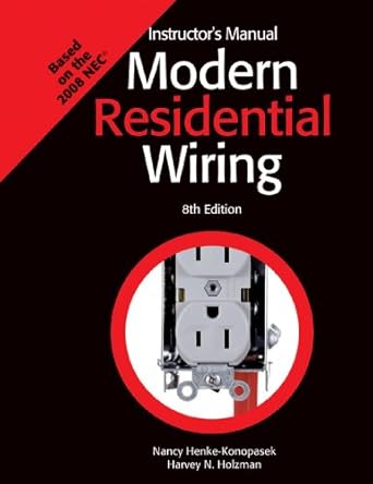 modern residential wiring instructors manual 1st edition harvey n holzman 1590708970, 978-1590708972