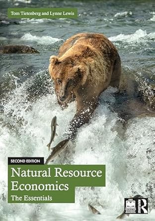 natural resource economics 1st edition tom tietenberg ,lynne lewis 1032689080, 978-1032689081