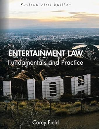 entertainment law fundamentals and practice 1st edition corey field 1793514739, 978-1793514738