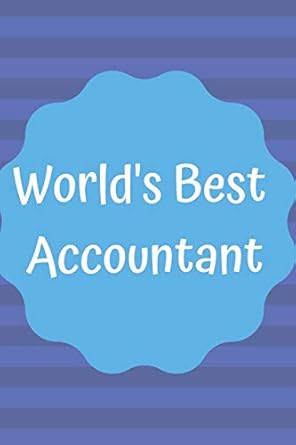 worlds best accountant accountant journal accountant notebook accountant gifts a perfect gift for someone