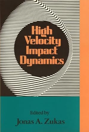 high velocity impact dynamics 1st edition jonas a zukas 0471514446, 978-0471514442