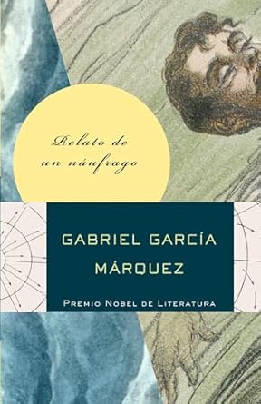 relato de un naufrago / the story of a shipwrecked sailor 1st edition gabriel garcia marquez 0307475387,