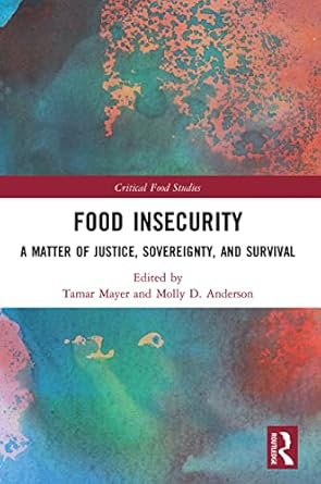food insecurity 1st edition molly d anderson ,tamar mayer 0367506157, 978-0367506155