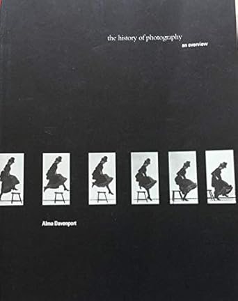 the history of photography an overview 1st edition alma davenport 0240800419, 978-0240800417
