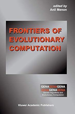 frontiers of evolutionary computation 1st edition anil menon 1402075243, 978-1402075247