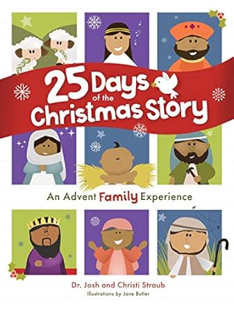 25 days of the christmas story an advent family experience 1st edition dr josh straub ,christi straub ,jane