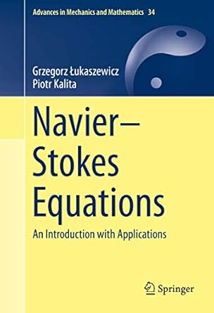 navier stokes equations an introduction with applications 1st edition grzegorz lukaszewicz ,piotr kalita