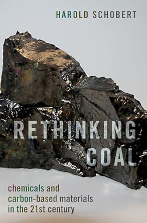 rethinking coal chemicals and carbon based materials in the 21st century 1st edition harold schobert