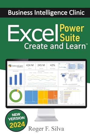 excel power suite business intelligence clinic create and learn 1st edition roger f silva ,daniane silva