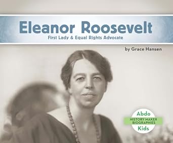eleanor roosevelt first lady and equal rights advocate first lady and equal rights advocate 1st edition grace