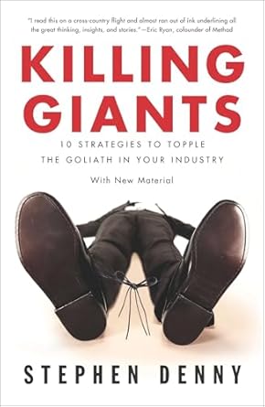 killing giants 10 strategies to topple the goliath in your industry 1st edition stephen denny 1591846277,