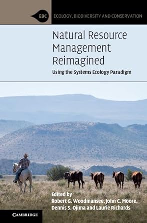 natural resource management reimagined using the systems ecology paradigm 1st edition robert g woodmansee