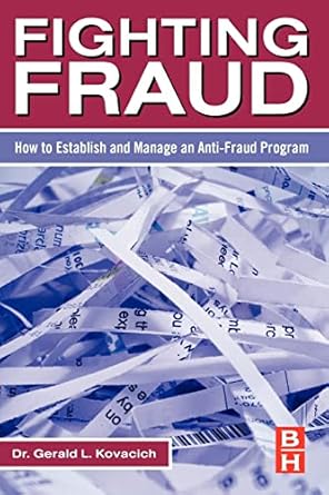 fighting fraud how to establish and manage an anti fraud program 1st edition gerald l kovacich cfe cpp cissp
